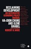 Reclaiming Development: An Alternative Economic Policy Manual (Critique Influence Change)