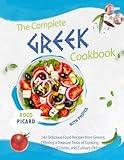 The Complete Greek CookBook with Photos: 142 Delicious Food Recipes from Greece, Offering a Treasure Trove of Cooking, Traditional Dishes, and ... 250 Recipes from All Regions of Greece)