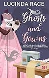 Ghosts & Gowns: A Craft and Ghost Cozy Mystery (A Dress Designer Cozy Mystery Series)