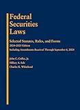 Federal Securities Laws: Selected Statutes, Rules, and Forms, 2024-2025 Edition