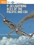 P-38 Lightning Aces of the Pacific and CBI (Osprey Aircraft of the Aces No 14) (Aircraft of the Aces, 14)