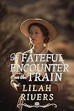 A Fateful Encounter on the Train: An Inspirational Romance Novel (Faithful Hearts of the West)