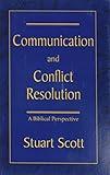 COMMUNICATION AND CONFLICT RESOLUTION: A Biblical Perspective