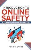 Introduction to Online Safety: A practical Guide to Cybersecurity