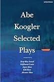 Abe Koogler Selected Plays (Methuen Drama Play Collections)