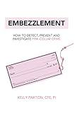 Embezzlement: How to Detect, Prevent, and Investigate Pink-Collar Crime