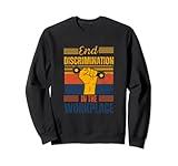 Work Employment Discrimination Income Inequality Sweatshirt