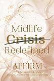 Midlife C̶r̶i̶s̶i̶s̶ Redefined: Affirm