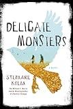 Delicate Monsters: A Novel