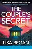The Couple's Secret: A totally addictive and unputdownable crime and mystery thriller (Detective Josie Quinn)