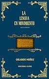 La lengua en movimiento: Compendio de estudios lingüísticos (Spanish Edition)
