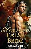 Highlander's False Bride: An Arranged-Marriage Scottish Historical Romance (A Highland Ruse of Love Book 8)