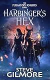 Harbinger's Hex: A Metaphysical Fantasy Adventure (The Purgatory Knights Series Book 1)