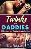 Twinks and Daddies: Older-Younger Gay Erotica Collection