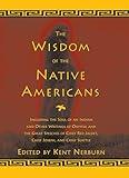 The Wisdom of the Native Americans: Including The Soul of an Indian and Other Writings of Ohiyesa and the Great Speeches of Red Jacket, Chief Joseph, and Chief Seattle