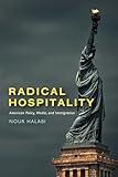 Radical Hospitality: American Policy, Media, and Immigration