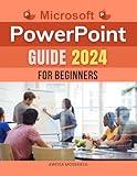 Microsoft PowerPoint Guide 2024 for Beginners: Mastering PowerPoint - Create, Design, and Deliver Stunning Presentations with Confidence