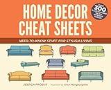Home Decor Cheat Sheets: Need-to-Know Stuff for Stylish Living