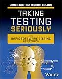 Taking Testing Seriously: The Rapid Software Testing Approach