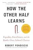 How The Other Half Learns: Equality, excellence, and the battle over school choice