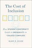 The Cost of Inclusion: How Student Conformity Leads to Inequality on College Campuses