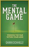 The Mental Game: Winning the War Within Your Mind (Sports for the Soul)