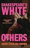 Shakespeare's White Others