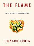 The Flame: Poems Notebooks Lyrics Drawings