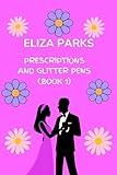 Prescriptions and Glitter Pens (Book 1) (Prescriptions and Glitter Pens Book Series)