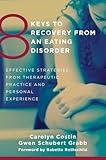 8 Keys to Recovery from an Eating Disorder: Effective Strategies from Therapeutic Practice and Personal Experience (8 Keys to Mental Health)