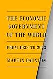 The Economic Government of the World: 1933-2023
