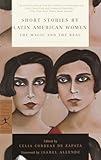 Short Stories by Latin American Women: The Magic and the Real (Modern Library Classics)