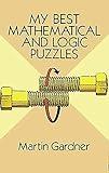 My Best Mathematical and Logic Puzzles (Dover Math Games & Puzzles)