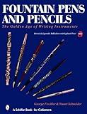 Fountain Pens and Pencils: The Golden Age of Writing Instruments (Schiffer Book for Collectors)