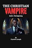 THE CHRISTIAN VAMPIRE: Book 1