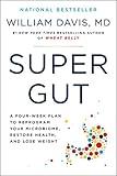 Super Gut: A Four-Week Plan to Reprogram Your Microbiome, Restore Health, and Lose Weight