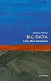 Big Data: A Very Short Introduction (Very Short Introductions)