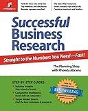 Successful Business Research: Straight to the Numbers You Need - Fast!