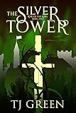 The Silver Tower: Arthurian Fantasy (Rise of the King Book 2)