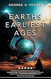 Earth's Earliest Ages and Their Connection with Modern Spiritualism and Theosophy