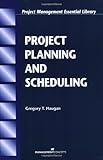 Project Planning and Scheduling (Project Management Essential Library.)