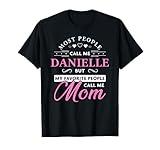 Danielle Name Mom Shirt - Personalized Mothers Day Gift