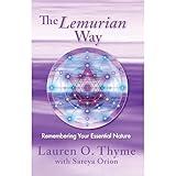 The Lemurian Way, Remembering Your Essential Nature