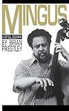 Mingus: A Critical Biography