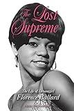 The Lost Supreme: The Life of Dreamgirl Florence Ballard