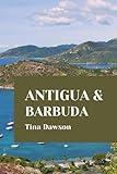 ANTIGUA AND BARBUDA TRAVEL GUIDE 2024 EDITION (TINA'S TOUR GUIDE)