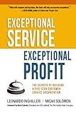Exceptional Service, Exceptional Profit: The Secrets of Building a Five-Star Customer Service Organization