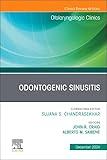 Odontogenic Sinusitis, An Issue of Otolaryngologic Clinics of North America (Volume 57-6) (The Clinics: Surgery, Volume 57-6)