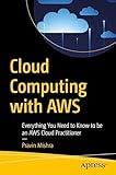 Cloud Computing with AWS: Everything You Need to Know to be an AWS Cloud Practitioner