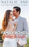 Family Bonds- Hunter and Kayla: A Billionaire Rags to Riches Age Gap Grumpy Boss Romance Novel (Amore Island Book 1)